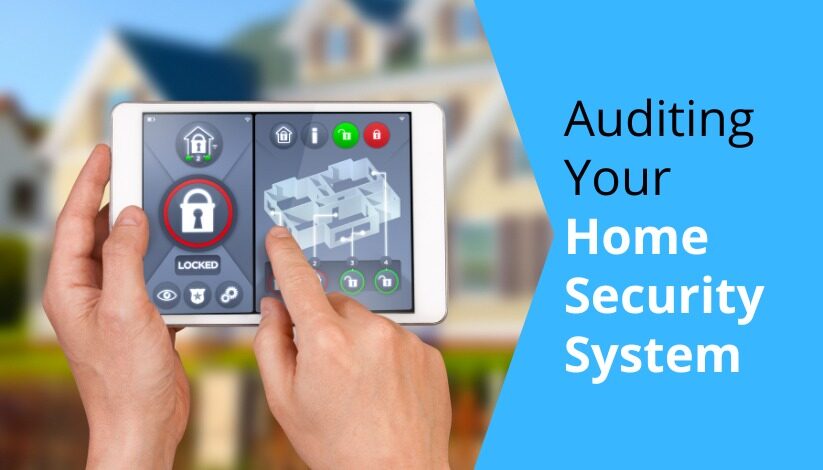 A Guide to Auditing Your Home Security System